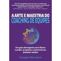 Arte e Maestria Do Coaching de Equipes