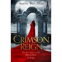Crimson Reign (Blood Heir Trilogy)