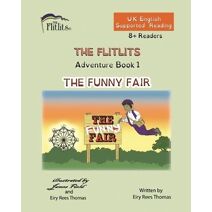 FLITLITS, Adventure Book 1, THE FUNNY FAIR, 8+Readers, U.K. English, Supported Reading (Flitlits, Reading Scheme, U.K. English Version)