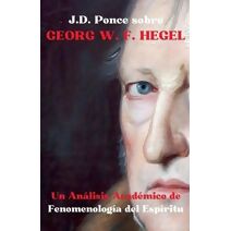 .D. Ponce sobre Georg W. F. Hegel (Idealismo)
