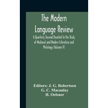 Modern Language Review; A Quarterly Journal Devoted To The Study Of Medieval And Modern Literature And Philology (Volume V)