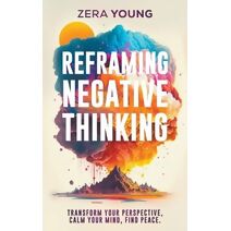 Reframing Negative Thinking (Live Your Truth)