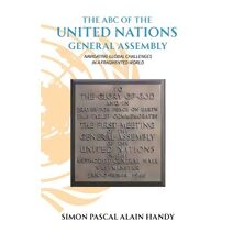 ABC of the United Nations General Assembly, Navigating Global Challenges in a Fragmented World