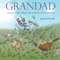 Grandad (Grandad: A Story to Help Children Cope Positively with Bereavement)