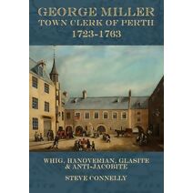 George Miller Town Clerk of Perth 1723-1763