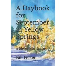 Daybook for September in Yellow Springs, Ohio (Daybook for the Year in Yellow Springs, Ohio)