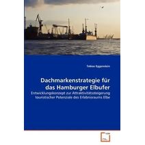 Dachmarkenstrategie für das Hamburger Elbufer