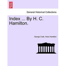 Index ... by H. C. Hamilton.