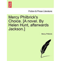 Mercy Philbrick's Choice. [A Novel. by Helen Hunt, Afterwards Jackson.]