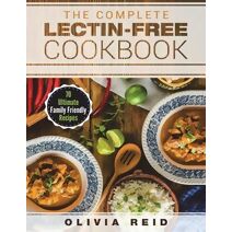 Complete Lectin Free Cookbook