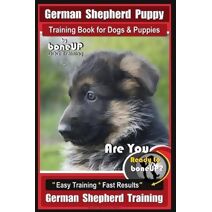 German Shepherd Puppy Training Book for Dogs & Puppies By BoneUP DOG Training (German Shepherd Puppy Training)