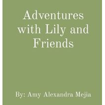 Adventures with Lily and Friends (Adventures with Lily and Friends)