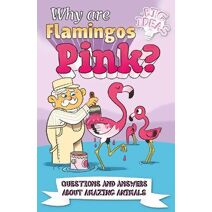Why Are Flamingos Pink? (Big Ideas!)