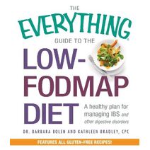 Everything Guide To The Low-FODMAP Diet (Everything® Series)