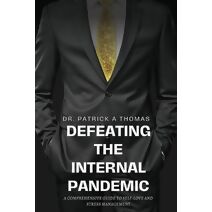 Defeating the Internal Pandemic, A comprehensive guide to self-love and stress management