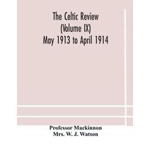 Celtic review (Volume IX) May 1913 to April 1914