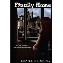 Finally Home (Kelly Watson YA Paranormal Mystery)