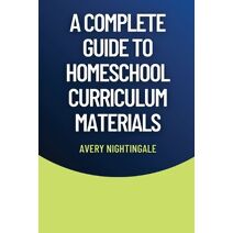 Complete Guide to Homeschool Curriculum Materials