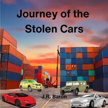 Journey of the Stolen Cars (Sea Can Stories)