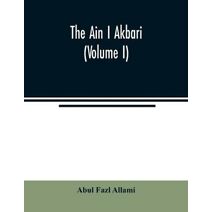 Ain I Akbari (Volume I)