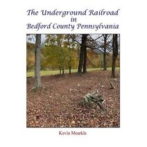 Underground Railroad in Bedford County Pennsylvania