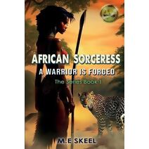 AFRICAN SORCERESS Series (A Warrior is Forged) (African Sorceress)