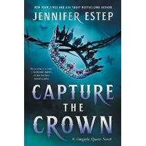 Capture the Crown (Gargoyle Queen Novel)