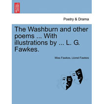 Washburn and Other Poems ... with Illustrations by ... L. G. Fawkes.