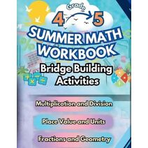 Summer Math Workbook 4-5 Grade Bridge Building Activities (Math Bridge Building Activities)