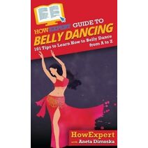 HowExpert Guide to Belly Dancing