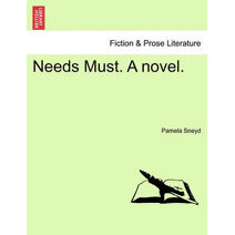 Needs Must. a Novel.
