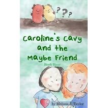 Caroline's Cavy and the Maybe Friend (Caroline's Cavy)