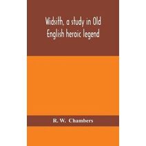 Widsith, a study in Old English heroic legend