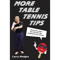 More Table Tennis Tips (Table Tennis Tips)