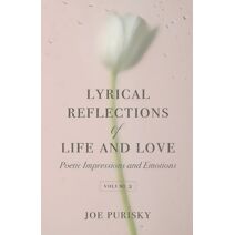 Lyrical Reflections of Life and Love Volume 2