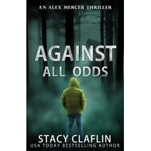 Against All Odds (Alex Mercer Thriller)