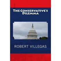 Conservative's Dilemma (Villegas Politics)