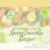 Spring Smoothie Recipes (Refreshing Health)