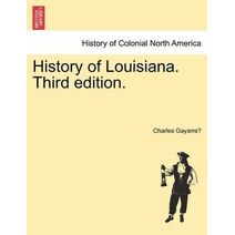 History of Louisiana. Third edition.