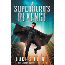 Superhero's Revenge (Legacy Superhero)