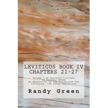 Leviticus Book IV (Heavenly Citizens in Earthly Shoes, an Exposition of the Scriptures for Disciples and Young Christia)