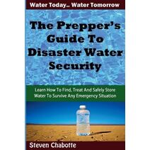 Prepper's Guide To Disaster Water Security