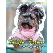 Terrific Terriers Dog Coloring Book - Dogs Coloring Pages For Kids & Adults (Dogs and Puppies Coloring Books)