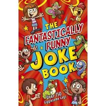 Fantastically Funny Joke Book (Arcturus Amazing Joke Books)