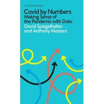 Covid By Numbers (Pelican Books)