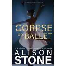 Corpse de Ballet (Jayne Murphy Mystery)