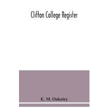 Clifton college register; a list of Cliftonians from September, 1862, to July 1887, with alphabetical index, and supplement containing Entries from July, 1887, to December, 1889