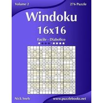 Windoku 16x16 - Da Facile a Diabolico - Volume 2 - 276 Puzzle (Windoku)