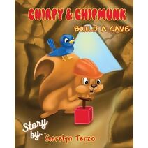 Chirpy and Chipmunk Build a Cave