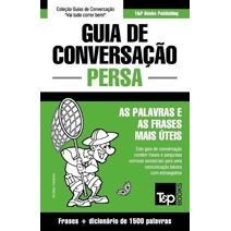 Guia de Conversacao Portugues-Persa e dicionario conciso 1500 palavras